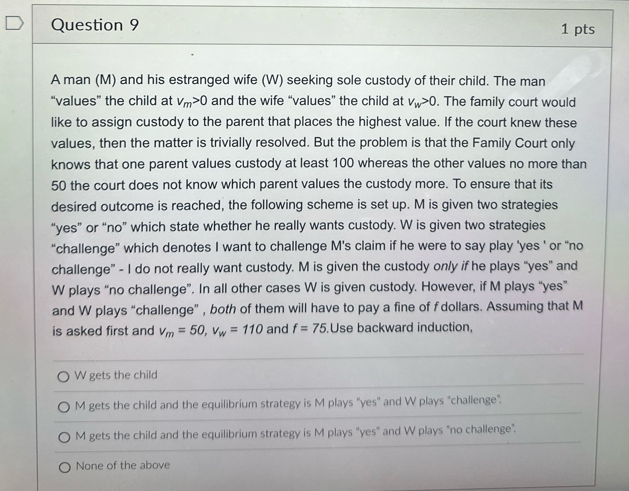 D Question 9 1 pts A man (M) and his estranged
