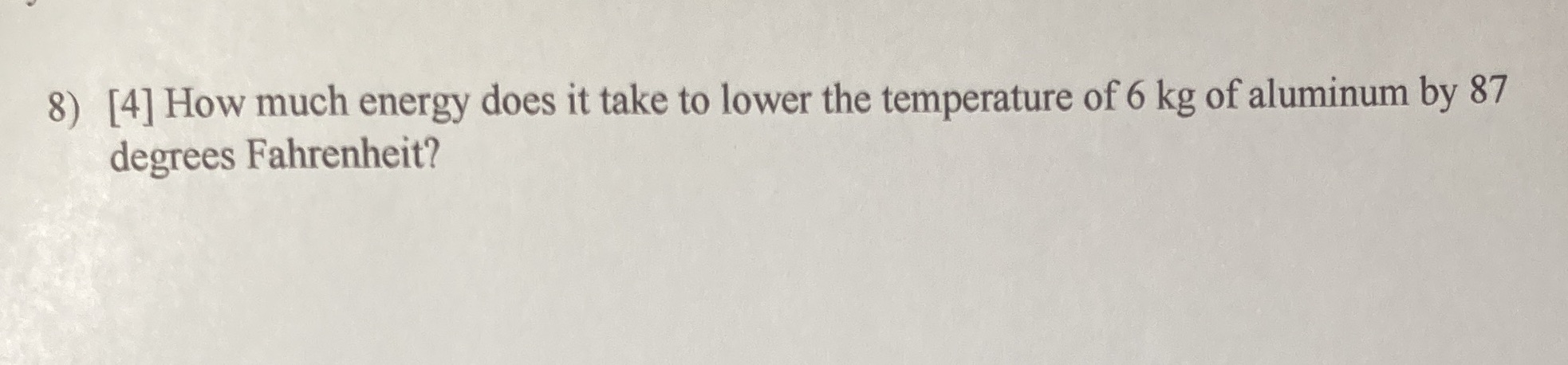 Ch.10 question 8 8) [4] How much energy does it take to