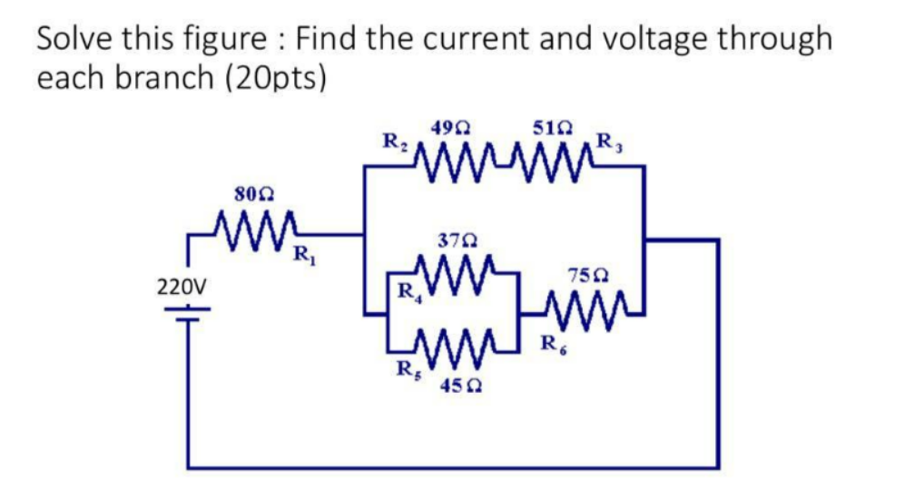Solve this figure : Find the current and voltage through each branch