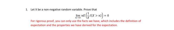 nE (IX > n]) =0 For rigorous proof, you can only use