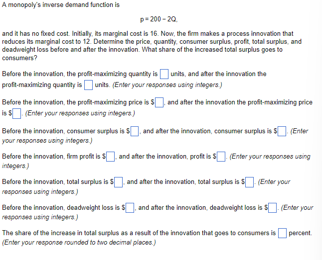  A monopoly's inverse demand function is p = 200 - 2G.