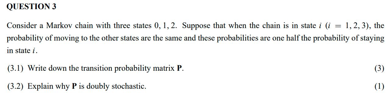 PROBABILITY AND STOCHASTIC PROCESS QUESTION 3 Consider a Markov chain with three