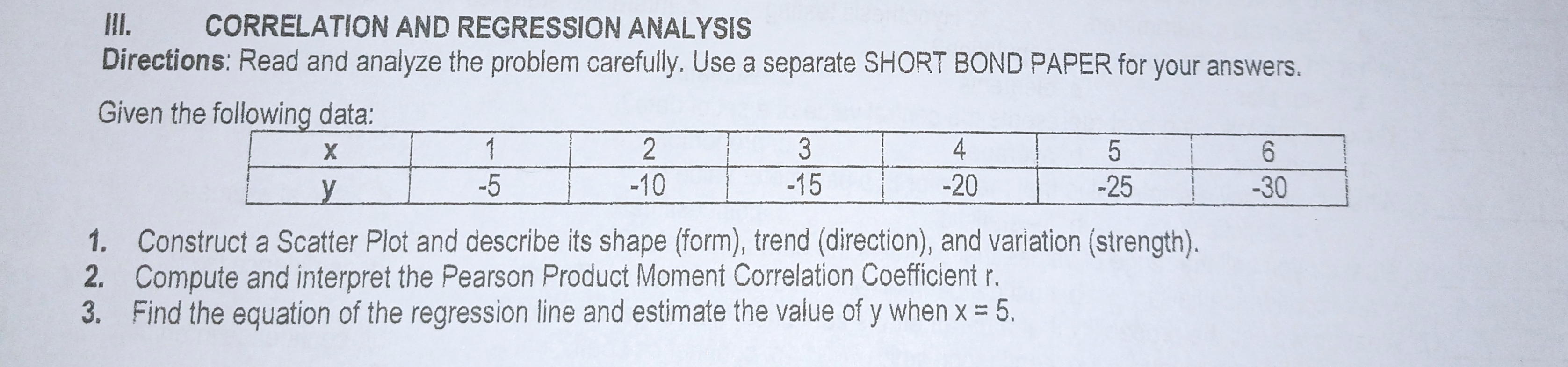 answers. Given the following data: X 2 4 5 6 -5 -10