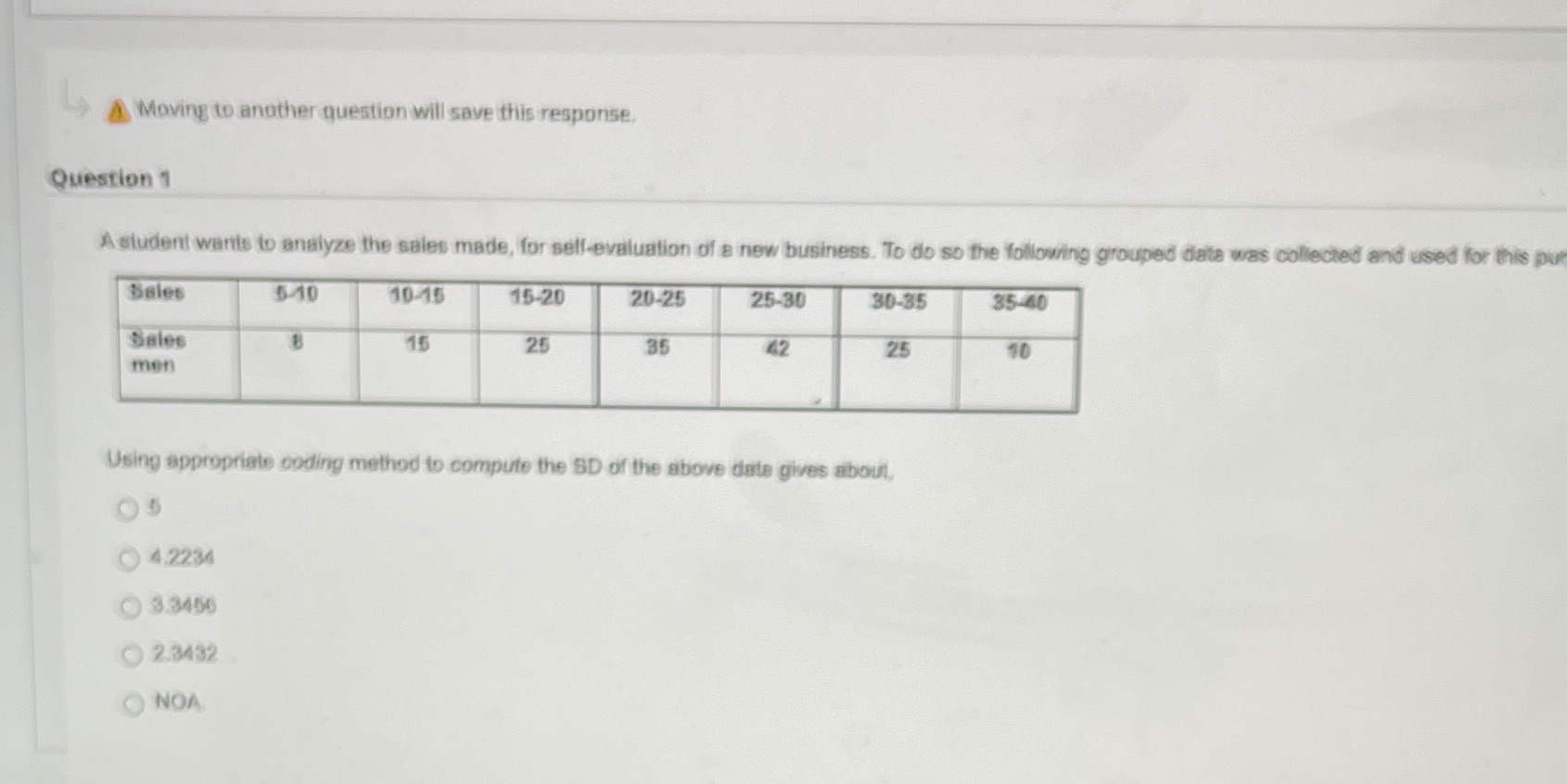  Moving to another question will save this response. Question 1 A