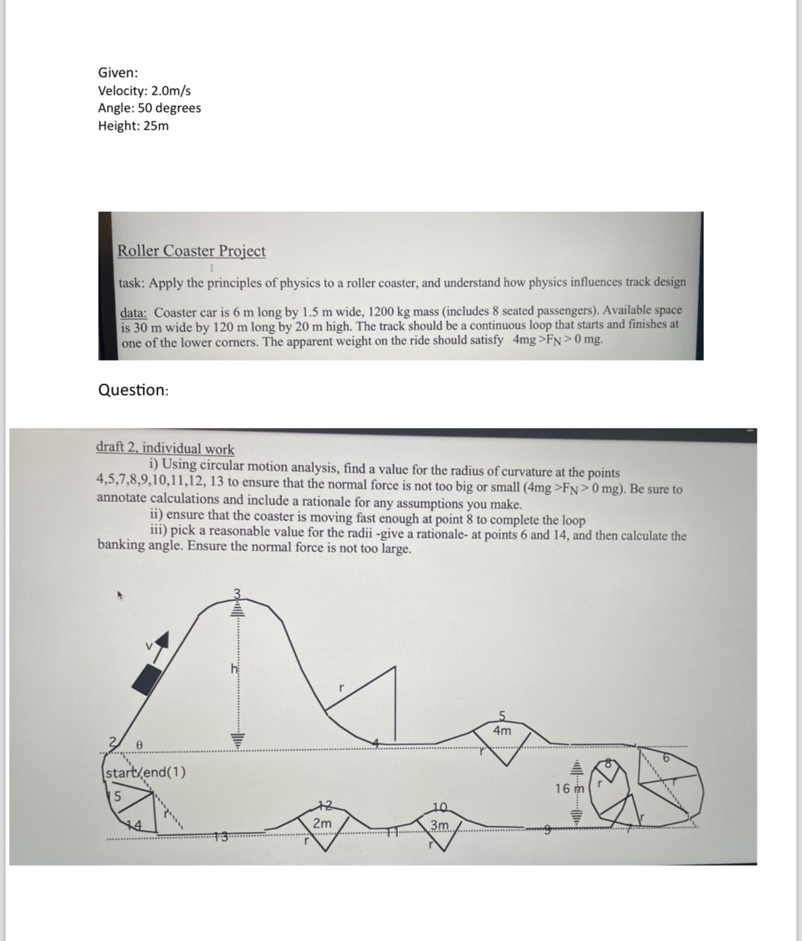 Given: Velocity: 2.0m/s Angle: 50 degrees Height: 25m Roller Coaster Project