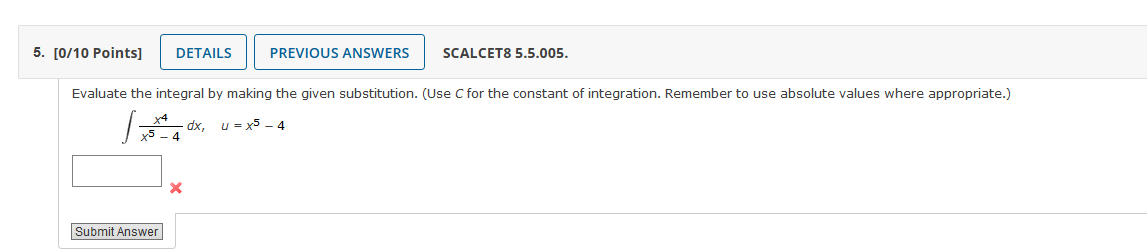 5. [0/10 points] DETAILS PREVIOUS ANSWERS SCALCET8 S.S.OOS. Evaluate the integral by
