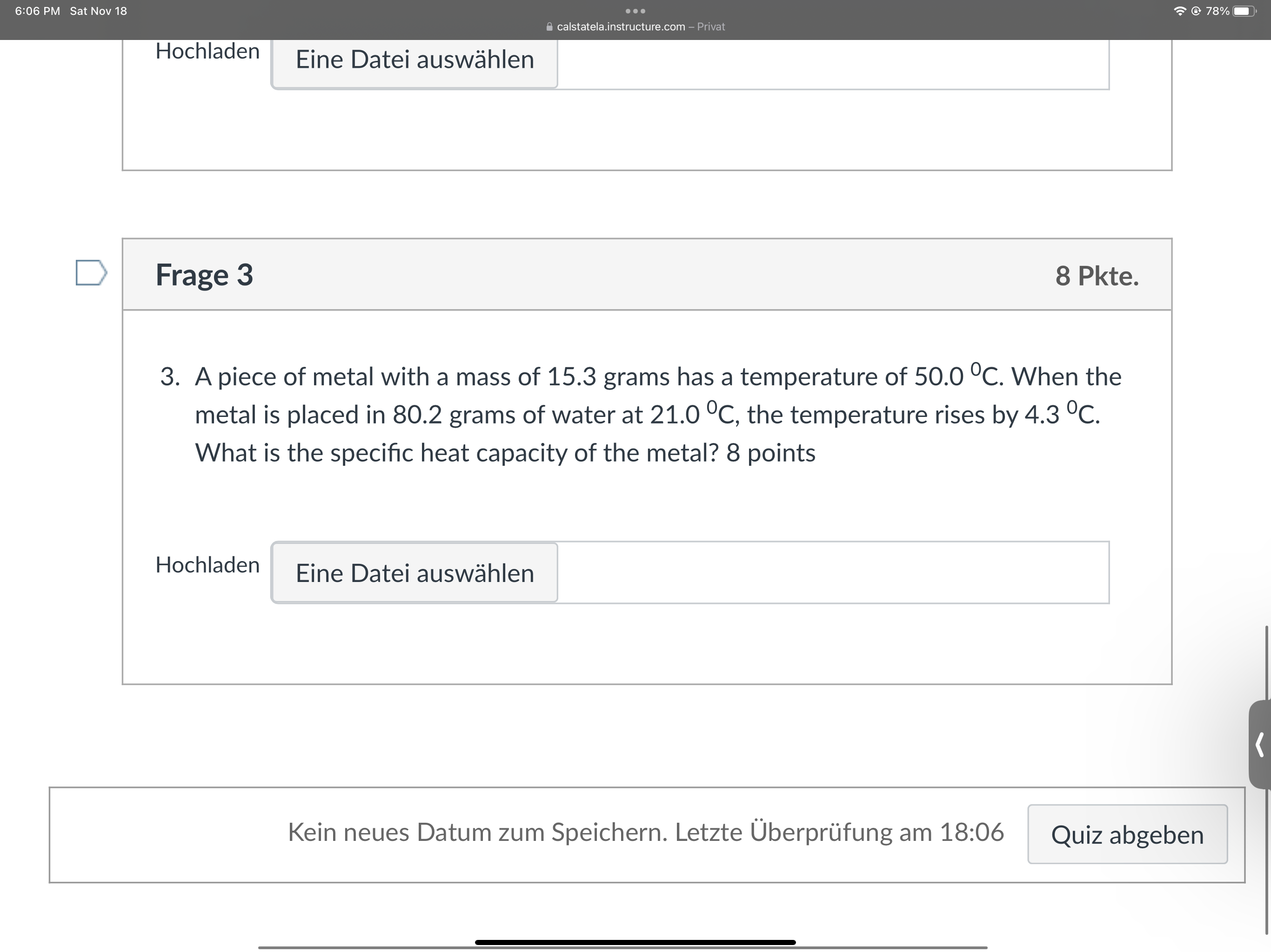 its temperature from 34.0 C to 100.0 C? 5 points Hochladen Eine