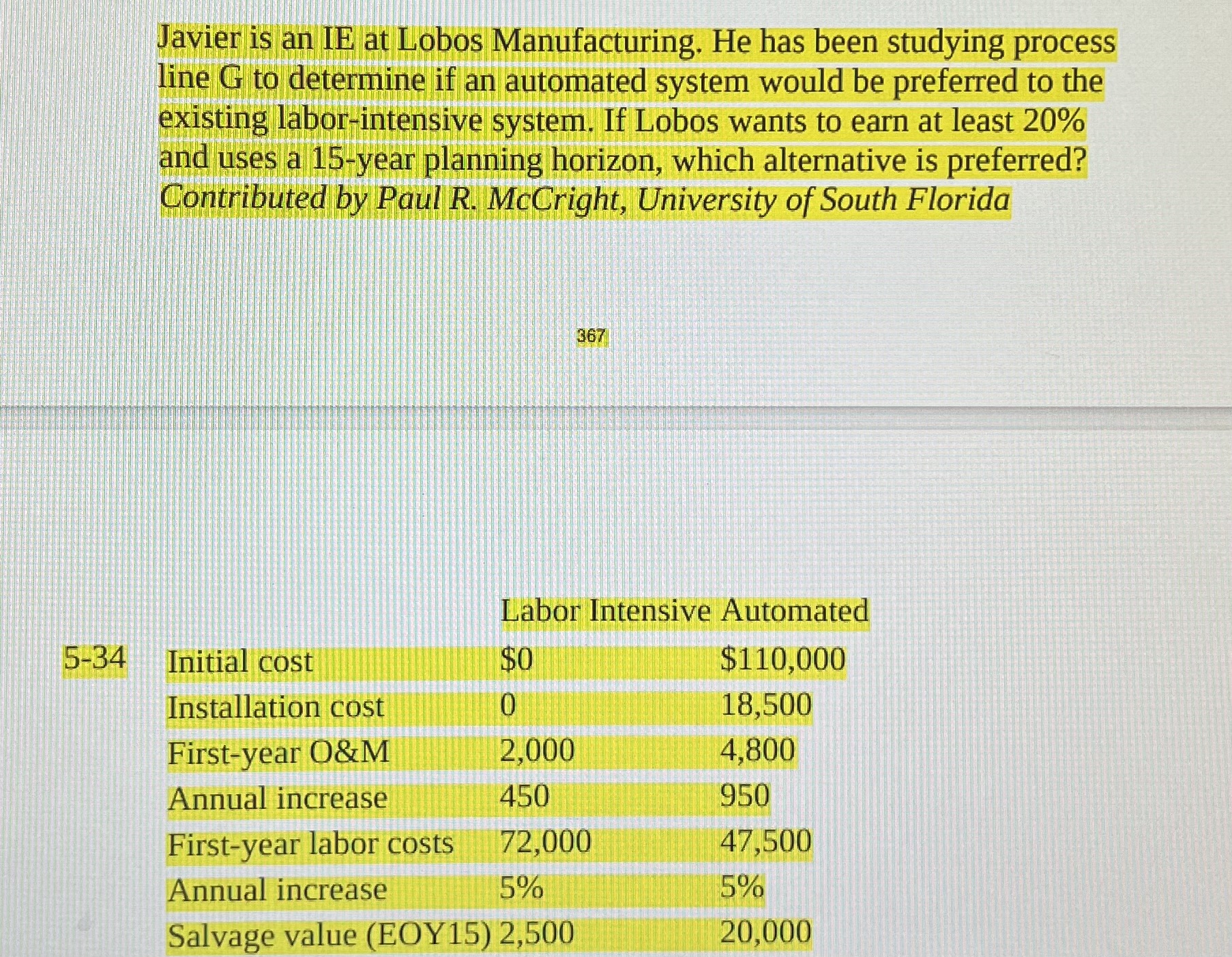 MUST use the Present Worth Analysis Method for all problems to work