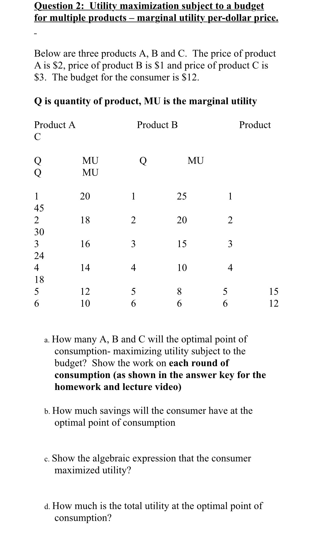 Please help answer all _( Question 2: Utility maximization subject to a
