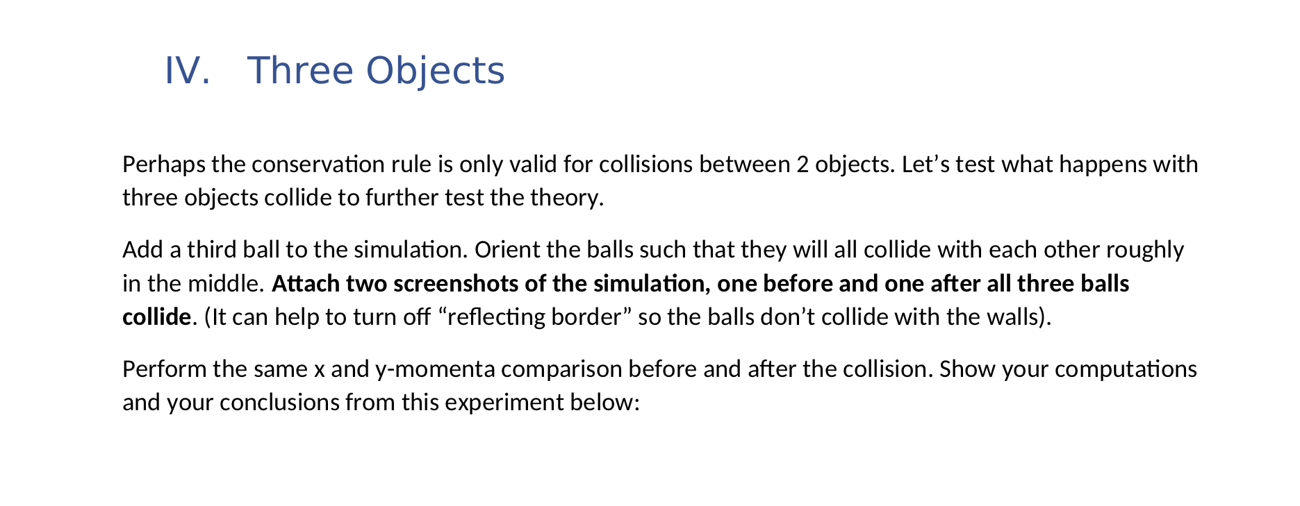 Objects Perhaps the conservation rule is only valid for collisions between 2