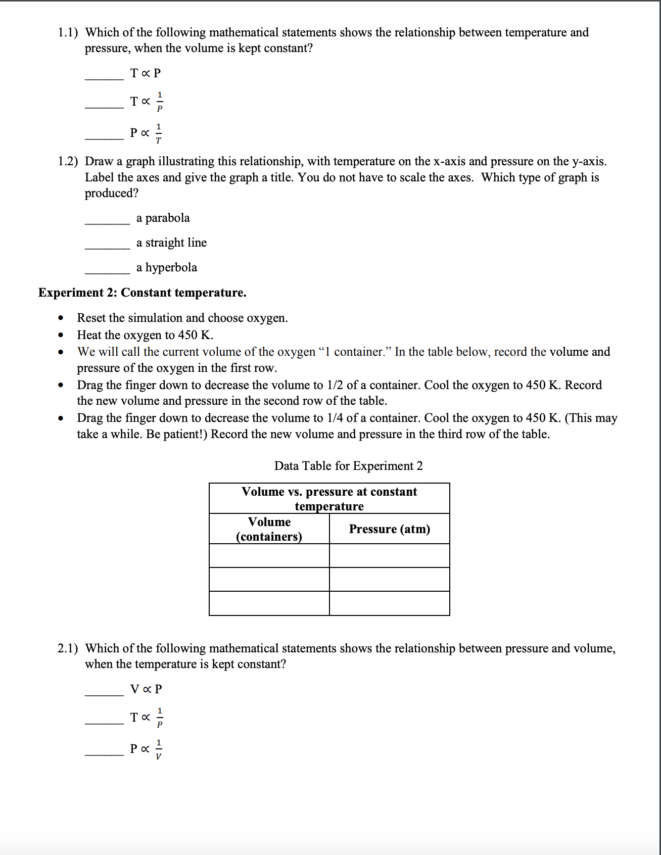 site: https://phet.colorado.edufen/simulation/states-of matter-basics 0 Click on the \"play\" arrow. 0 Click on