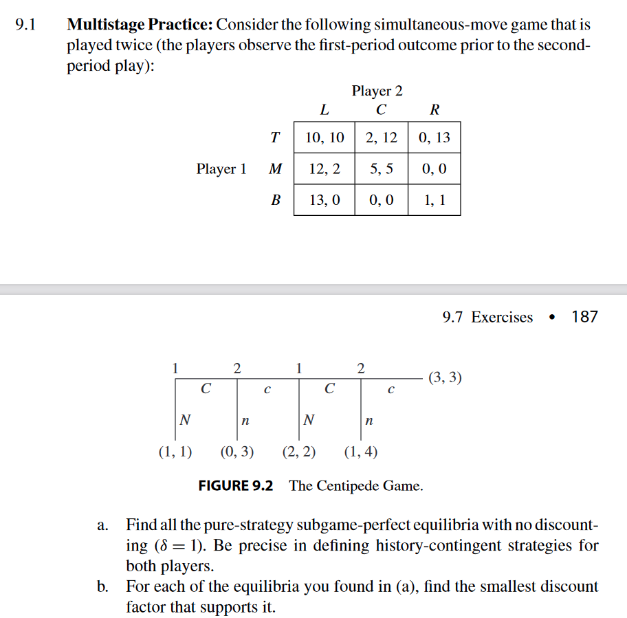 9.1 Multistage Practice: Consider the following simultaneous-move game that is played