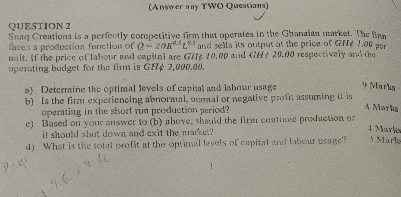 (Answer any TWO Questions) QUESTION 2 Snaq Creations is a perfectly