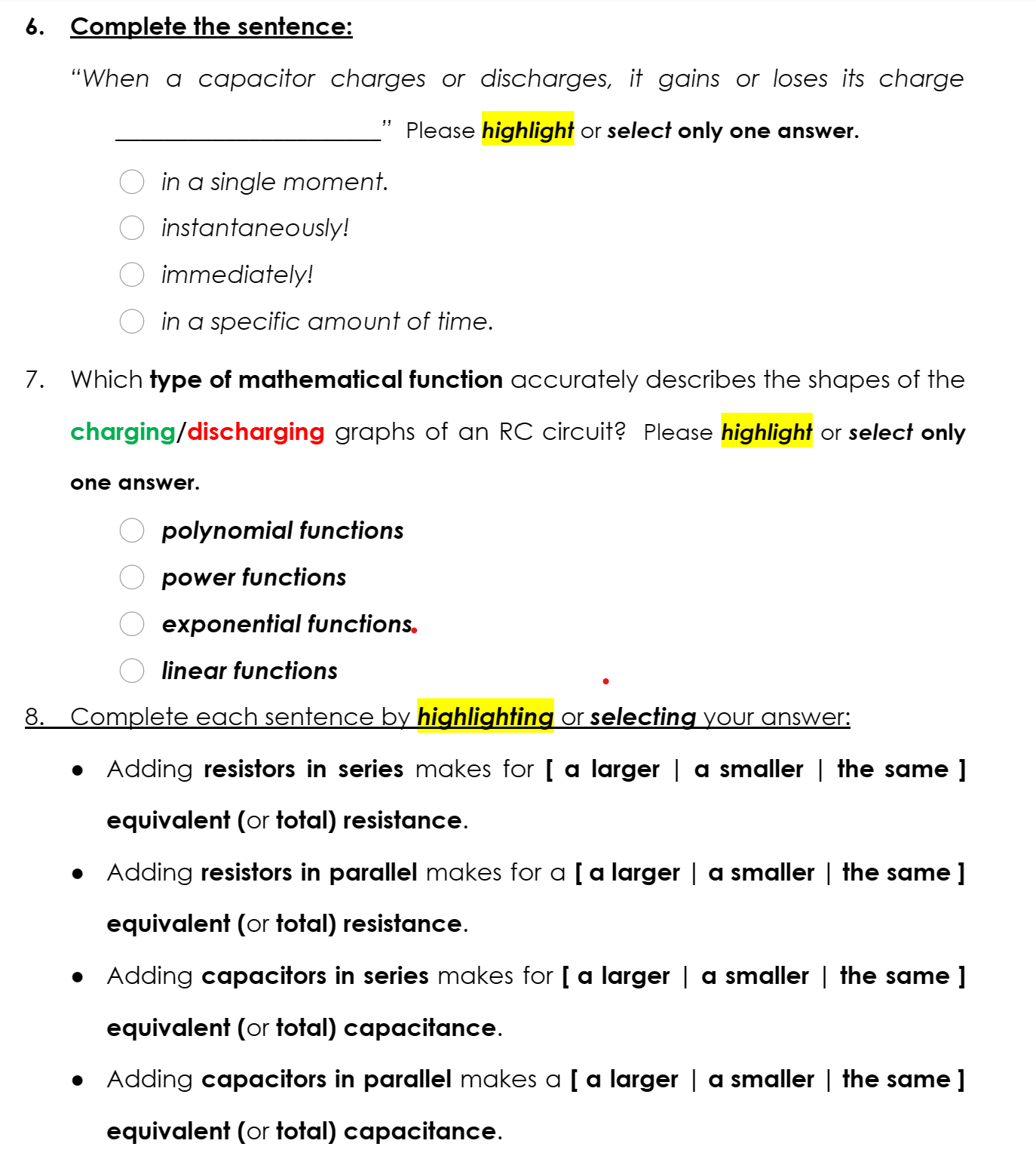 6. Complete the sentence: \"When a capacitor charges or discharges, it