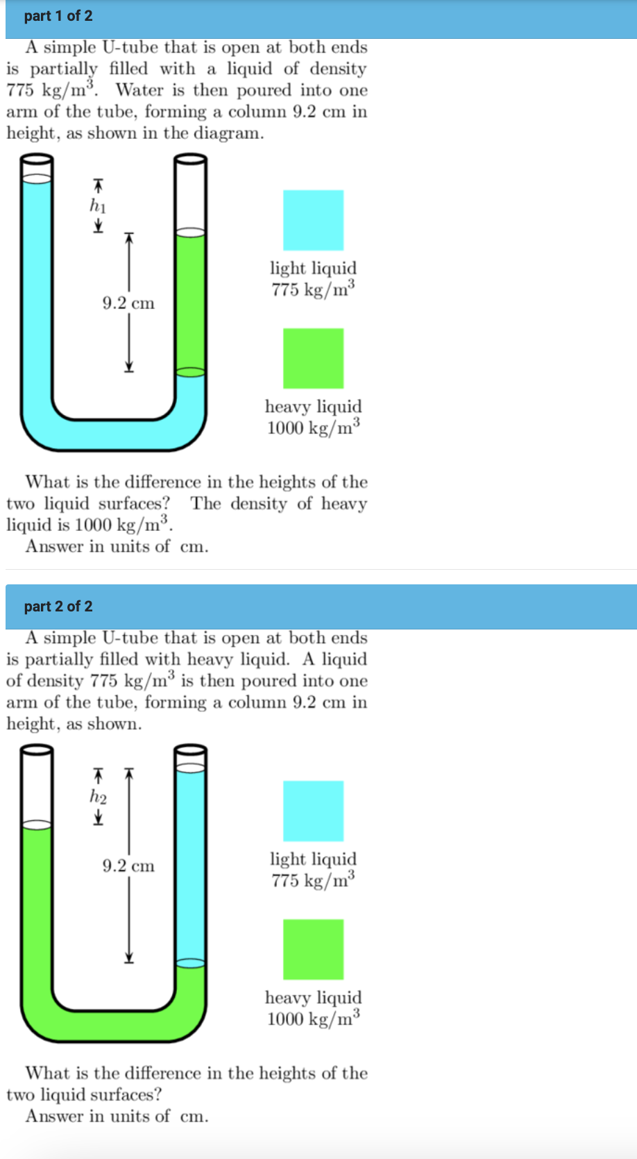lled with a liquid of density 775 kg/m3. Water is then poured