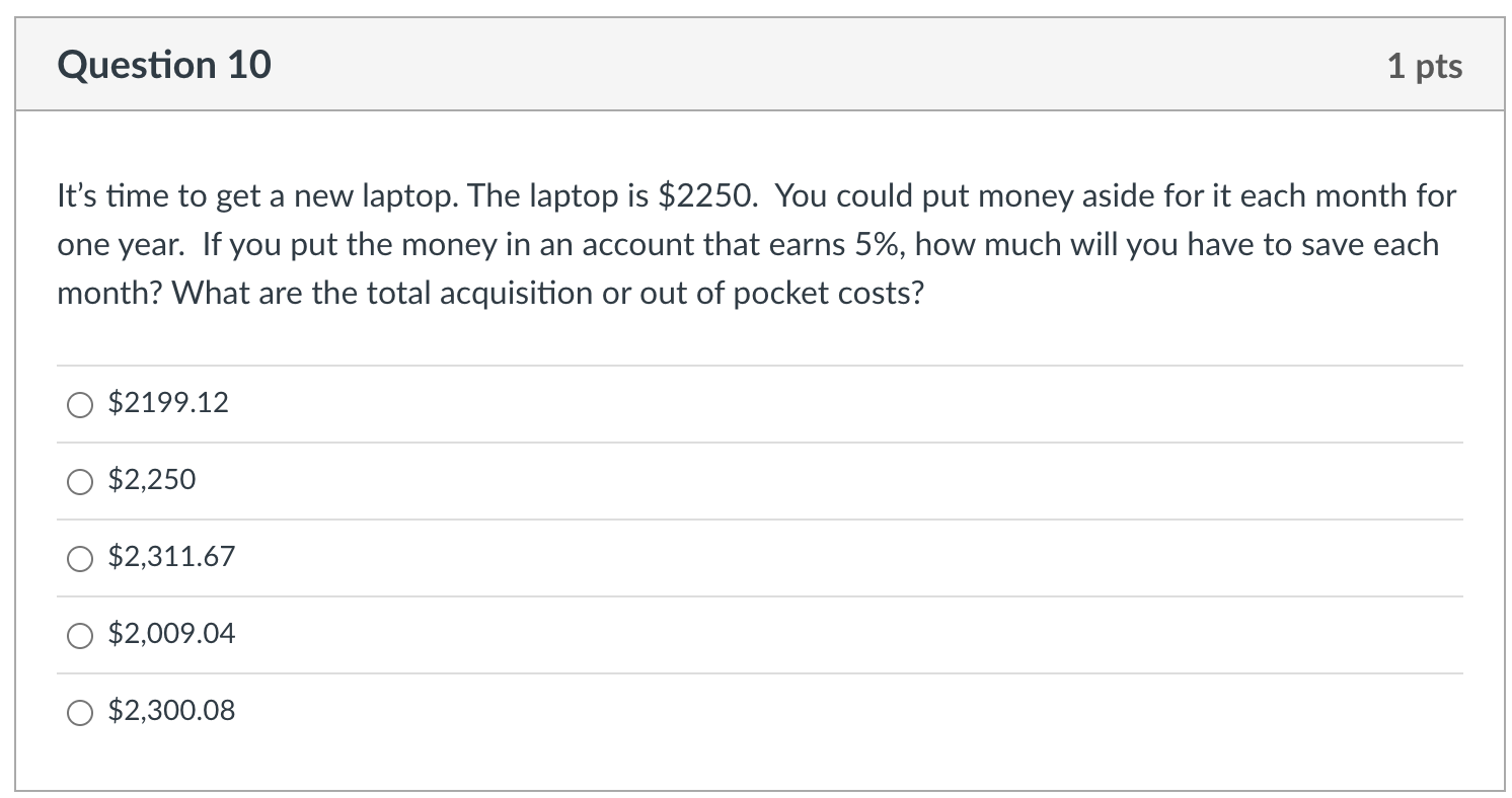 The laptop is $2250. You could put money aside for it each
