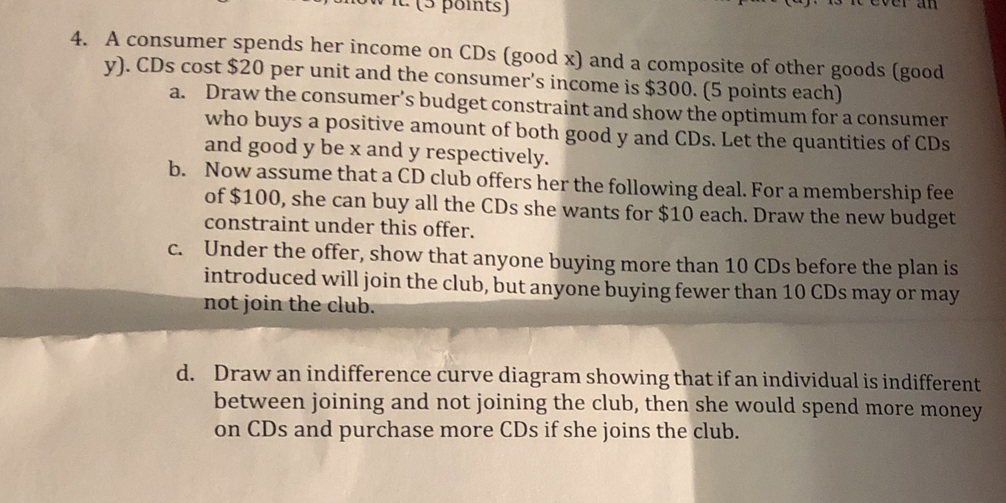 ( points) 4. A consumer spends her income on CDs (good
