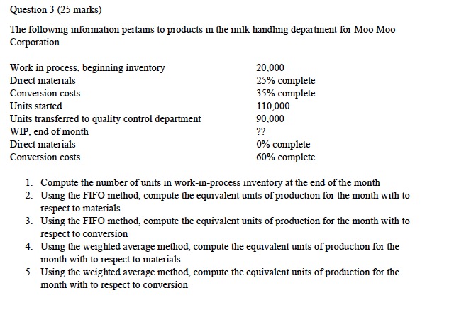 The question is attached below. Question 3 (25 marks) The following information