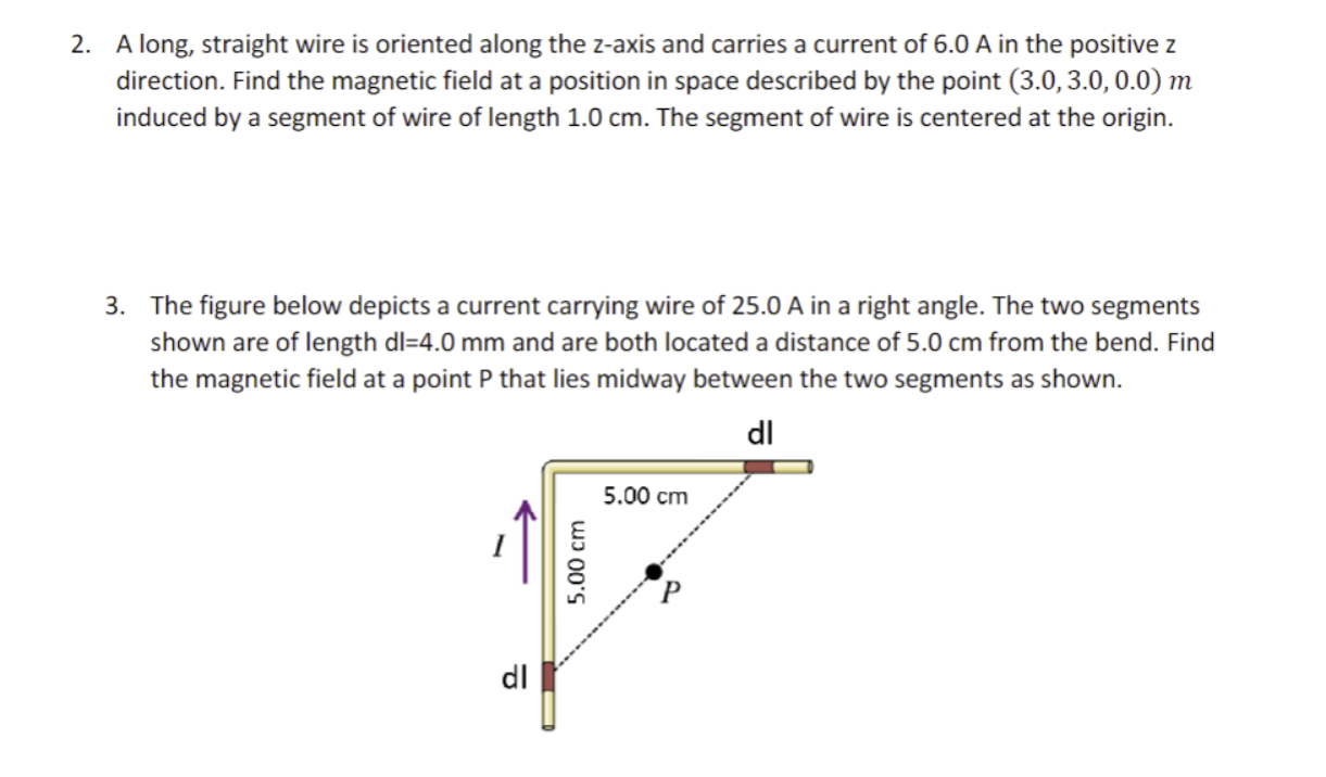 the positive 2 direction. 2. A long, straight wire is oriented along