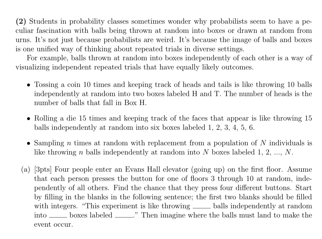  (2) Students in probability classes sometimes wonder why probabilists seem to
