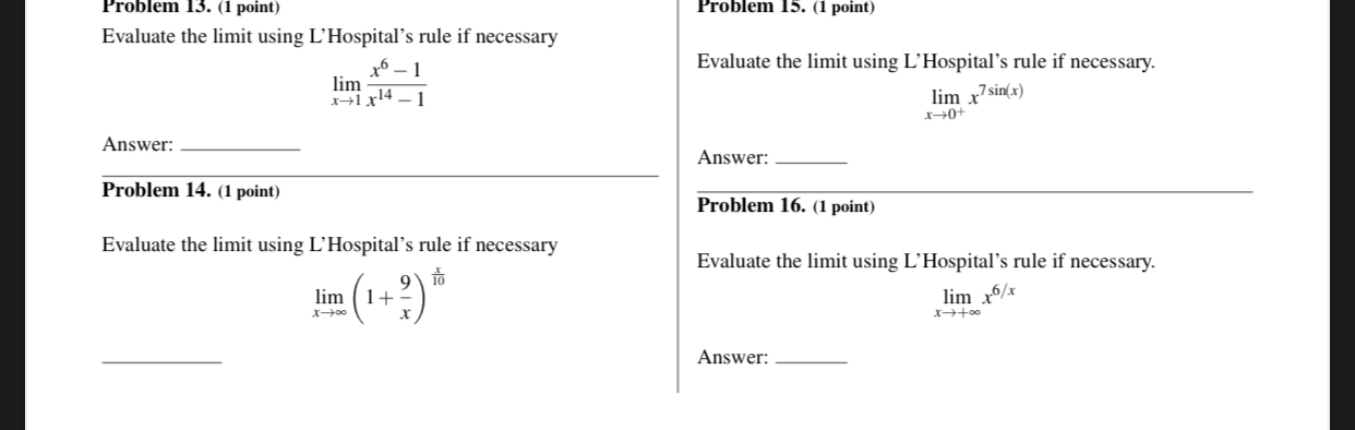  Problem 13. (1 point) Problem 15. (1 point) Evaluate the limit