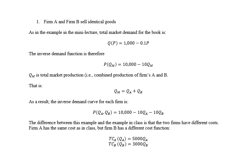 response is to firm B's decision to produce Q. Note: Firm A's