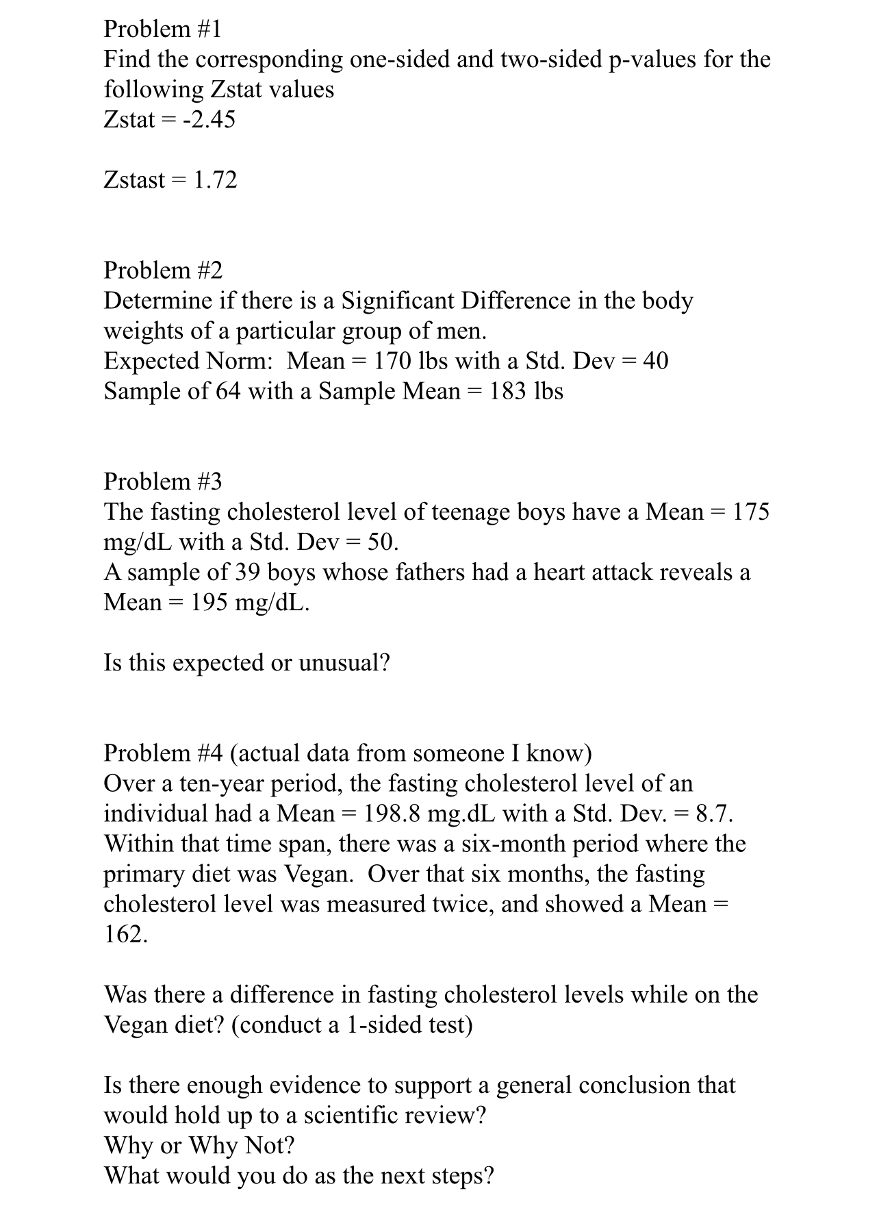 Problem #1 Find the corresponding one-sided and two-sided p-values for the