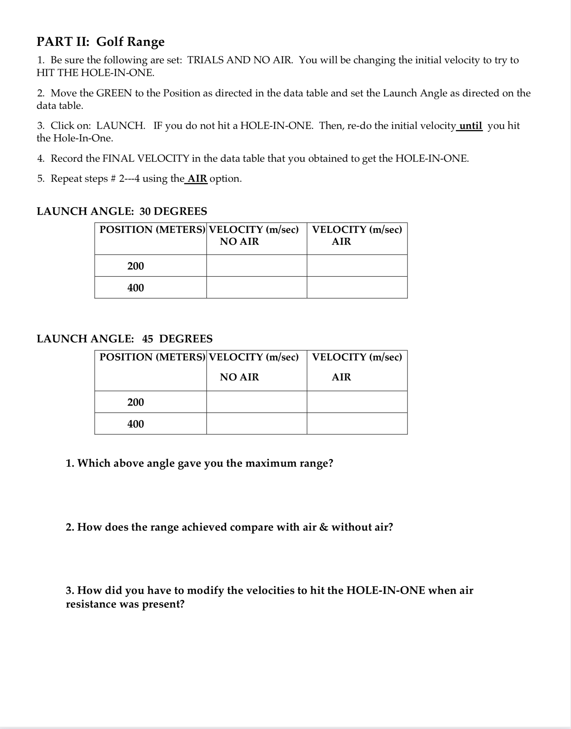 upwards (angle = 90) at 18 m/ s. Record the following information: