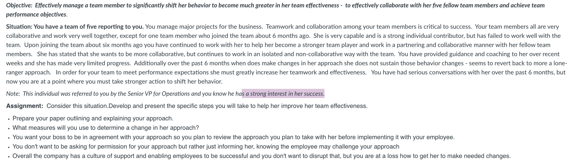  Objective: Effectively manage a team member to significantly shift her behavior