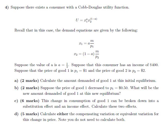 Hi guys please help. 4) Suppose there exists a consumer with a