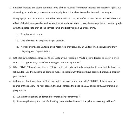 Need help answering the following questions 1. Research indicate EPL teams generate
