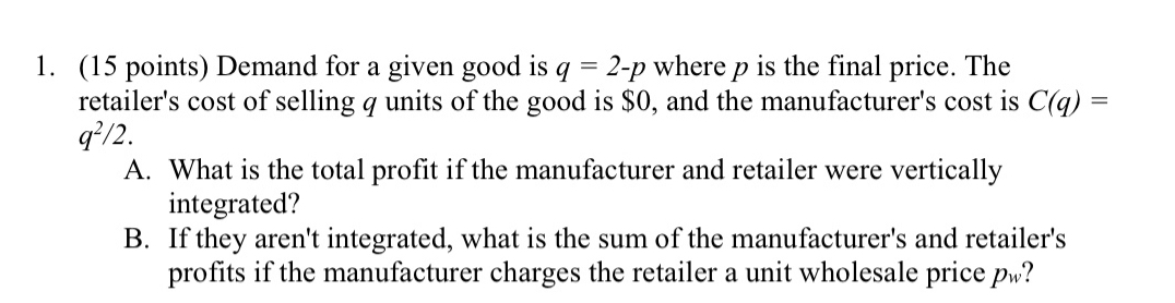 2p where p is the nal price. The retailer's cost of selling
