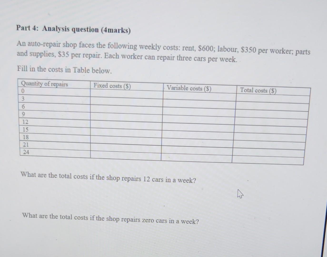  Part 4: Analysis question (4marks) An auto-repair shop faces the following