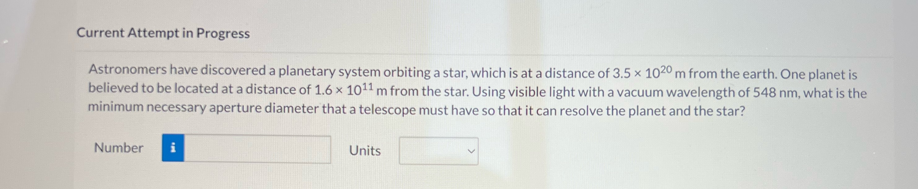  Current Attempt in Progress Astronomers have discovered a planetary system orbiting