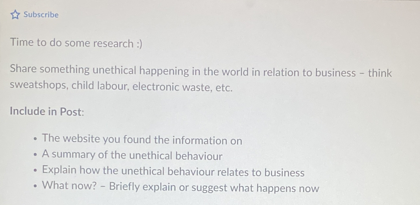  Subscribe Time to do some research :) Share something unethical happening