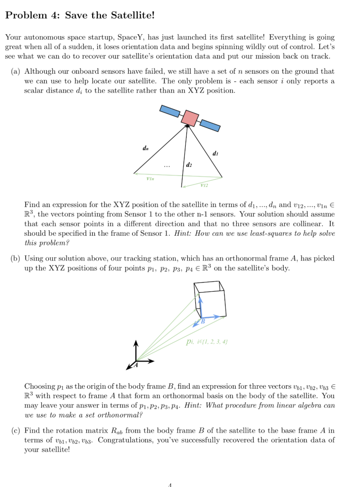 Problem 4: Save the Satellite! Your autonomous space startup, SpaceY, has