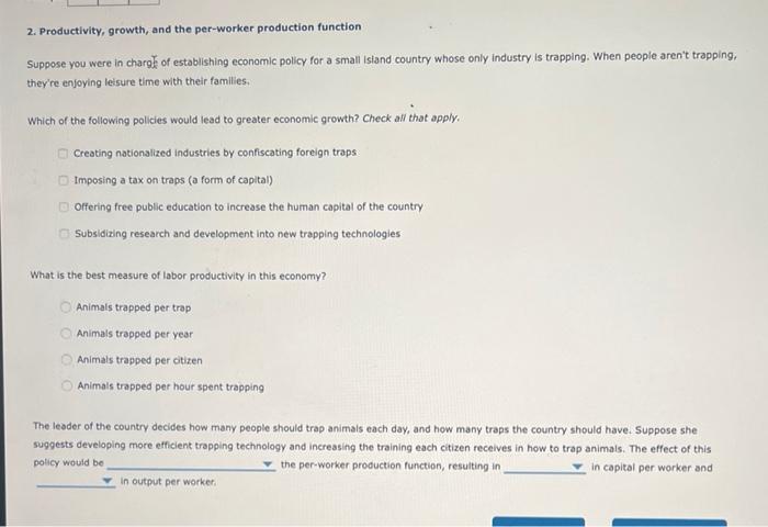  2. Productivity, growth, and the per-worker production function Suppose you were