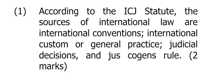 judicial decisions, and jus cogens rule. (2 marks(2) Public international law is