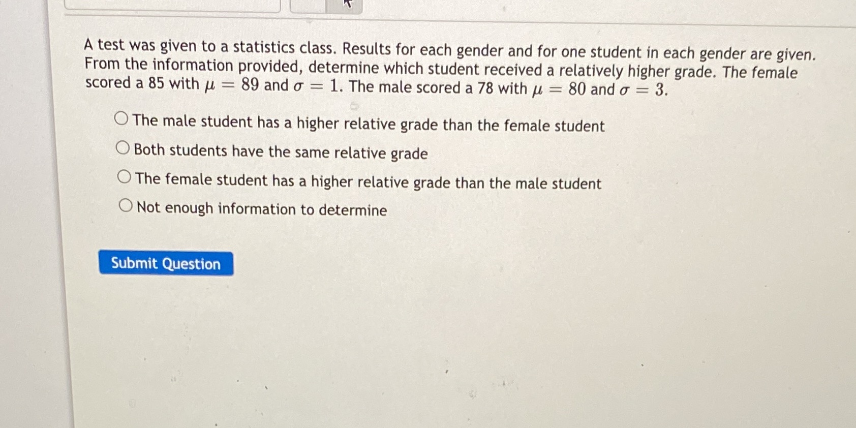 Please help A test was given to a statistics class. Results for