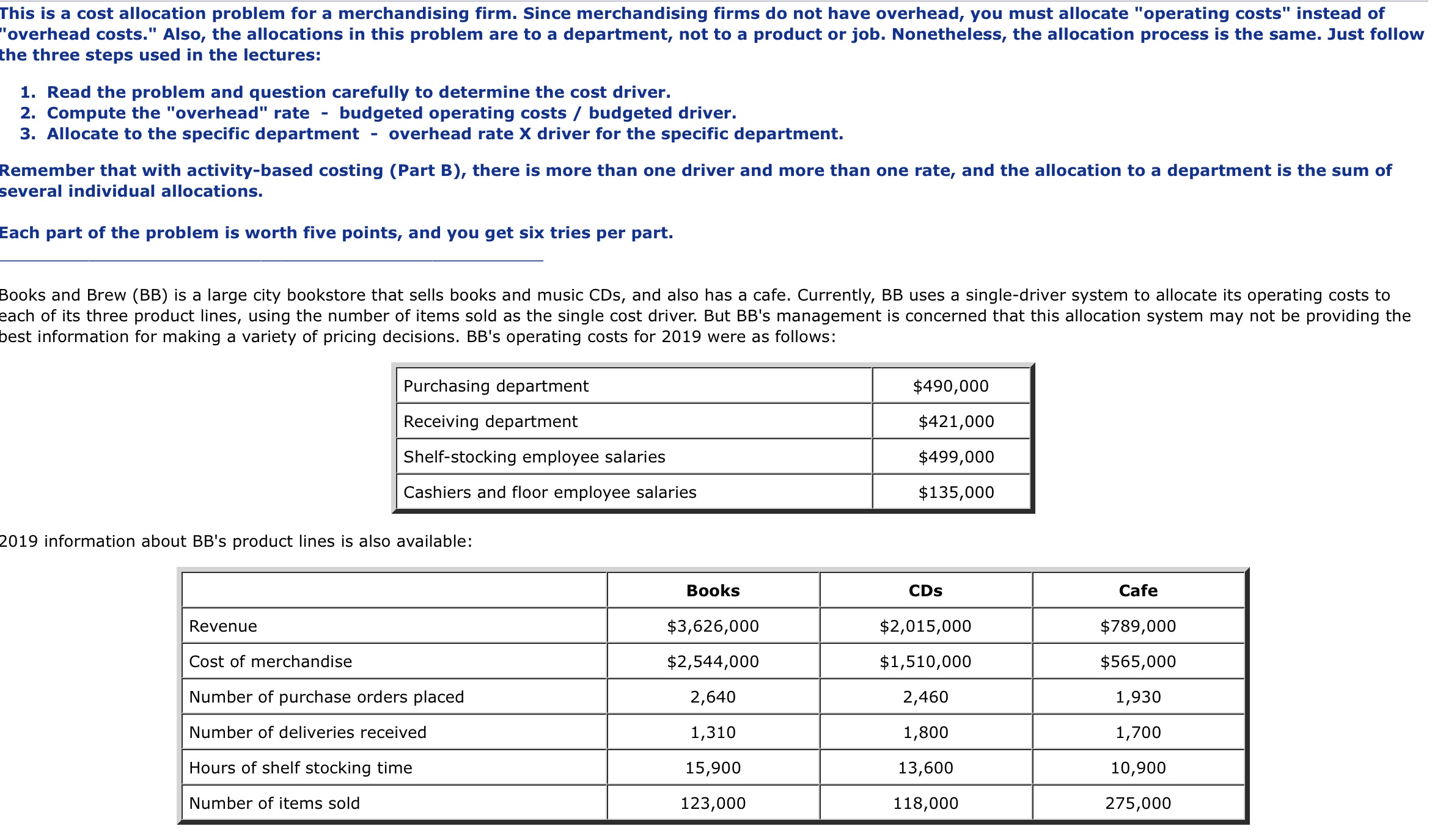 merchandising firms do not have overhead, you must allocate "operating costs" instead
