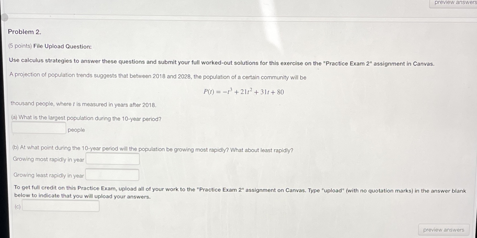  preview answers Problem 2. (5 points) File Upload Question: Use calculus