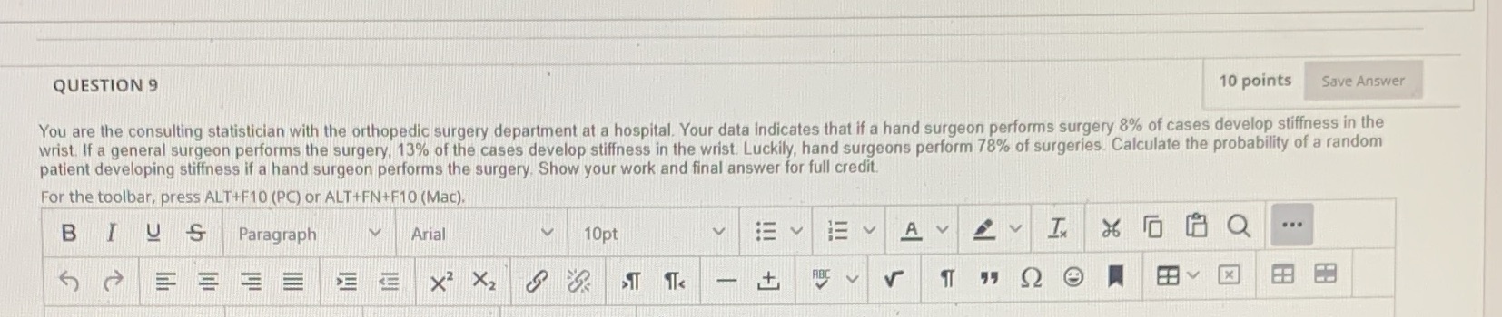 QUESTION 9 10 points Save Answer You are the consulting statistician