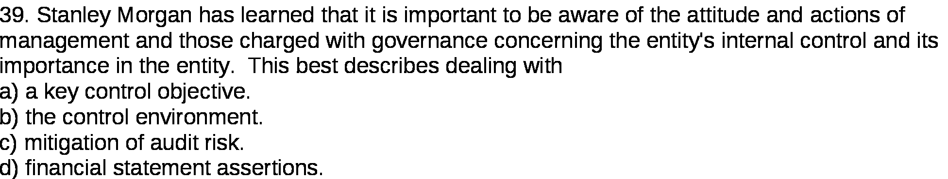 aware of the attitude and actions of management and those charged with
