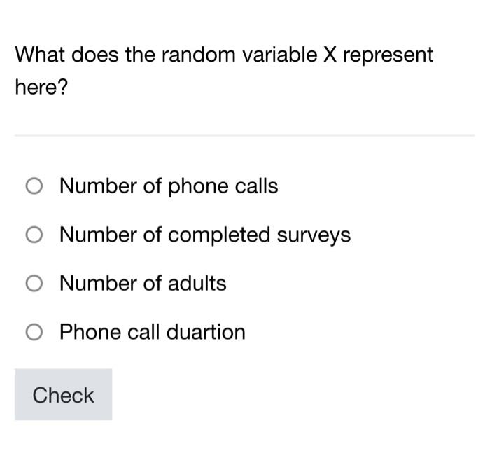 Check A person conducting telephone surveys must get 3 more completed surveys