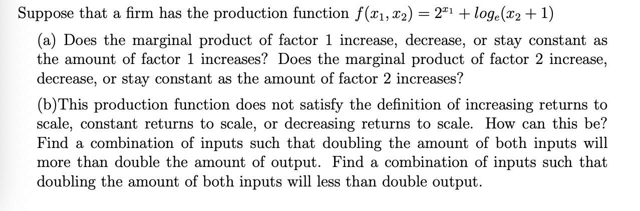  Suppose that a rm has the production function f (2131, 232)