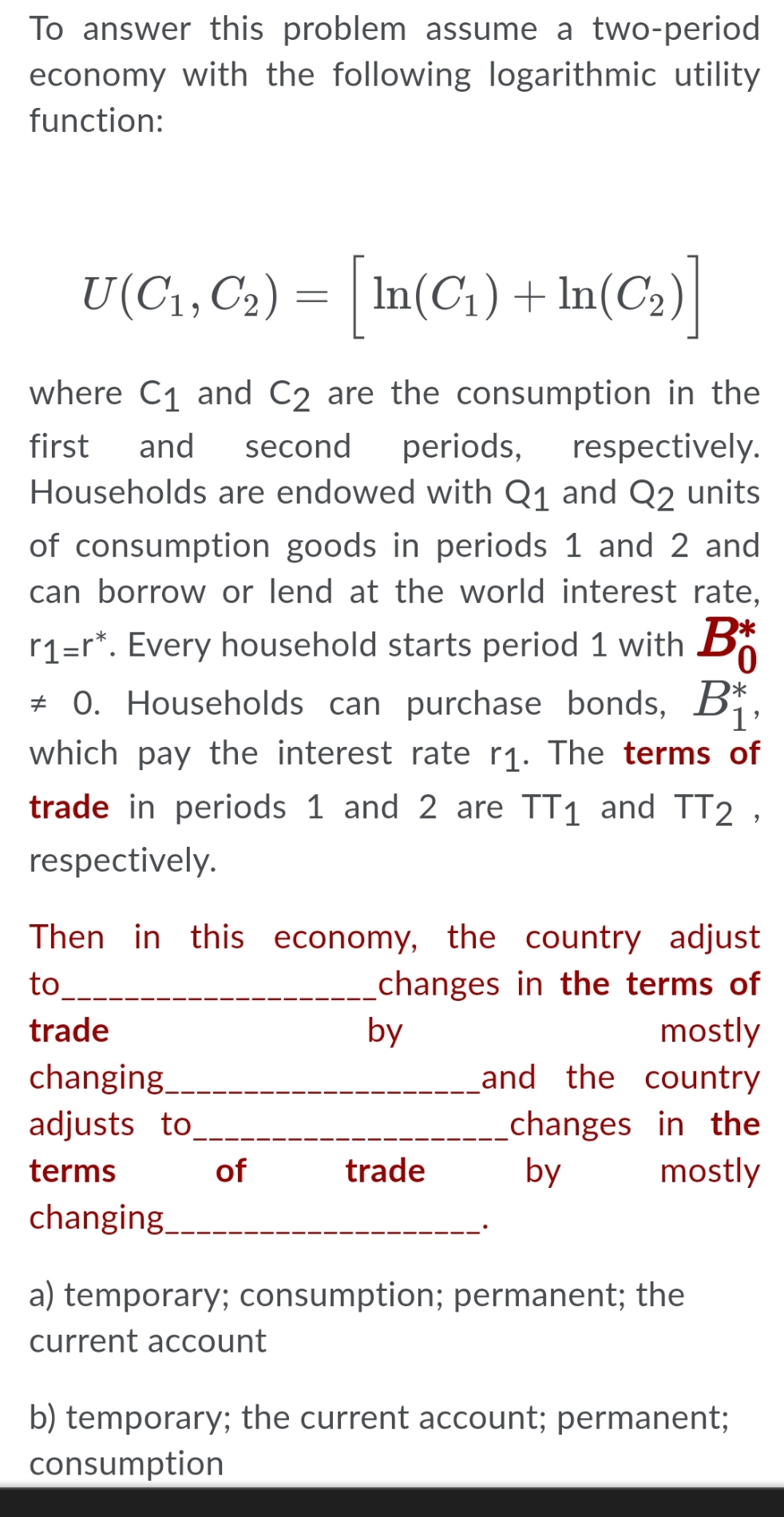 please answer asap To answer this problem assume a two-period economy with