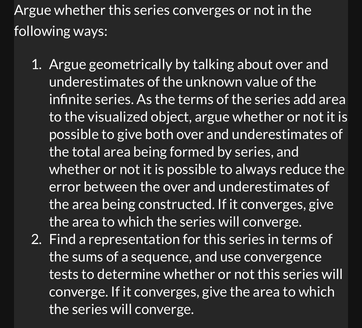 or not this series will converge. If it converges, give the area