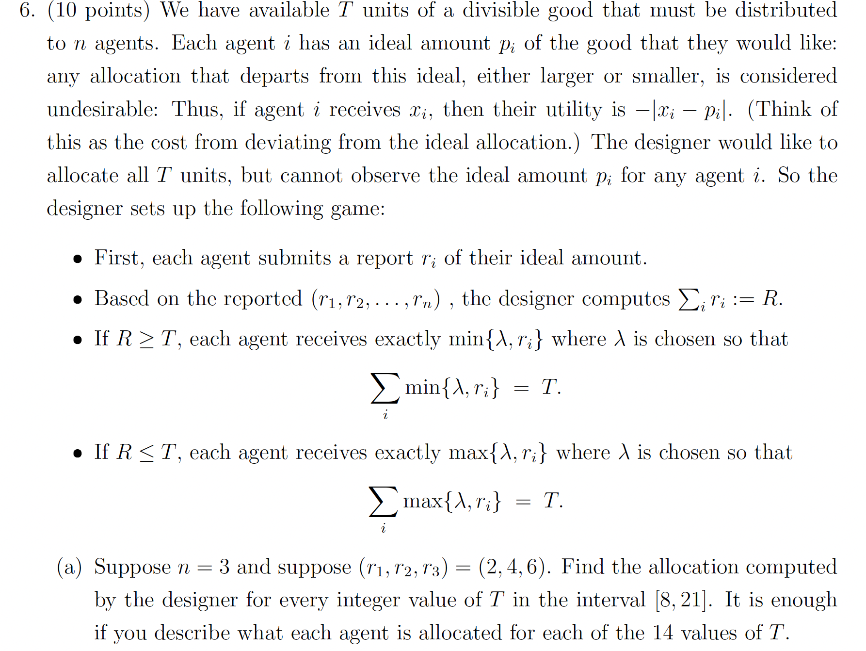 (b) respectively: 6. (10 points) We have available T units of a