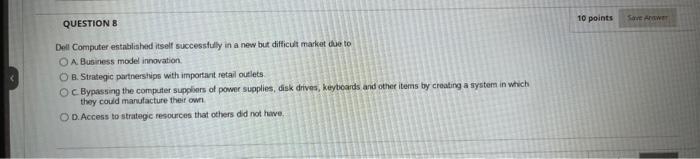 QUESTION B 10 points Dell Computer established itself successfully in a