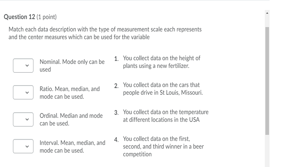  Question 12 (1 point) Match each data description with the type
